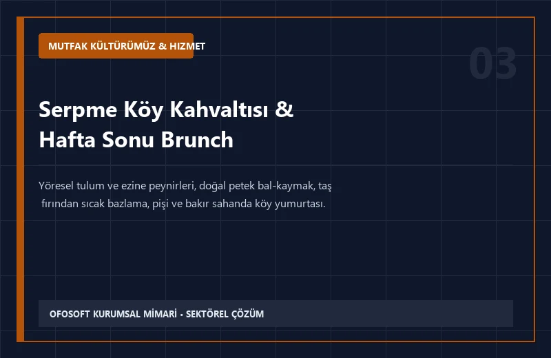 Serpme Köy Kahvaltısı & Hafta Sonu Brunch