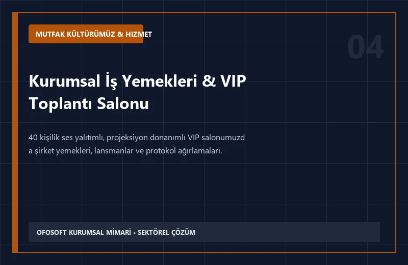 Kurumsal İş Yemekleri & VIP Toplantı Salonu