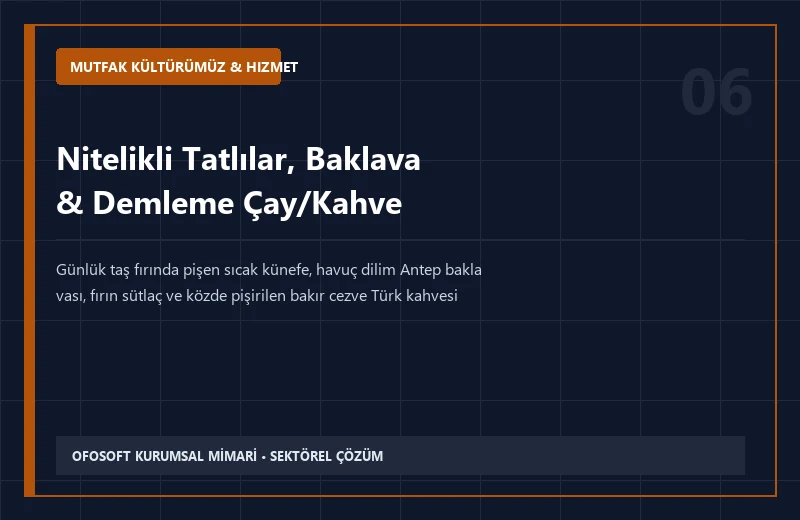 Nitelikli Tatlılar, Baklava & Demleme Çay/Kahve
