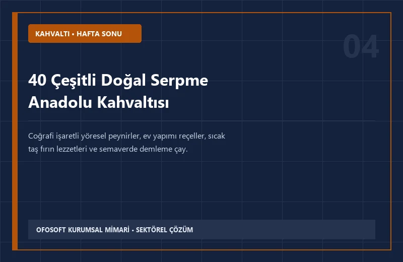 40 Çeşitli Doğal Serpme Anadolu Kahvaltısı